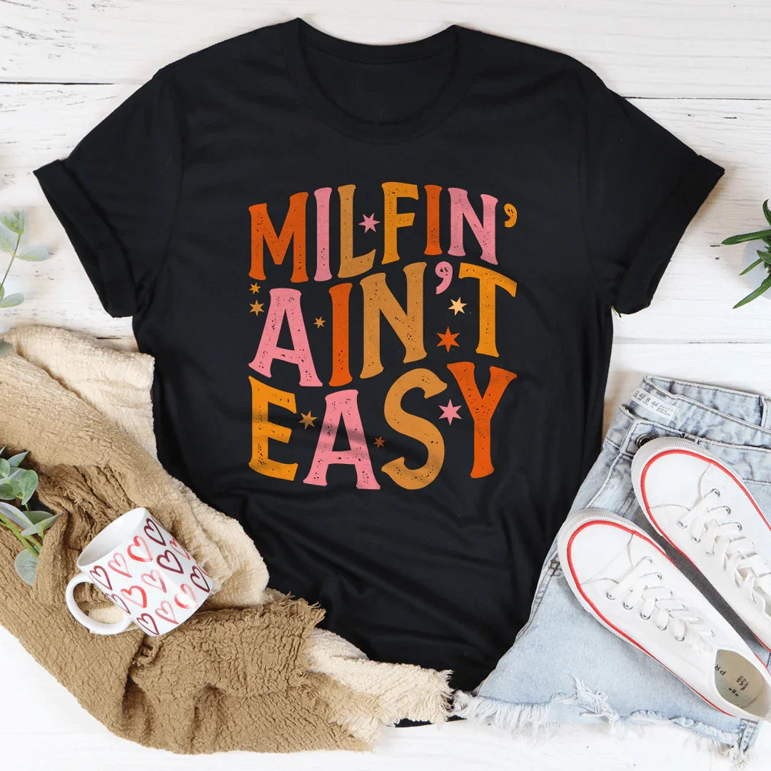 Milfin' Ain't Easy Tee - WonderingCloth