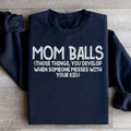 Mom Balls Sweatshirt - WonderingCloth