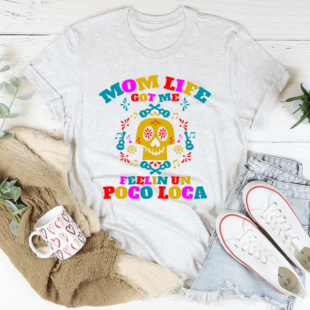 Mom Life Got Me Feeling Tee - WonderingCloth