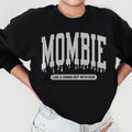 Mombie Like A Zombie But With Kids Sweatshirt - WonderingCloth