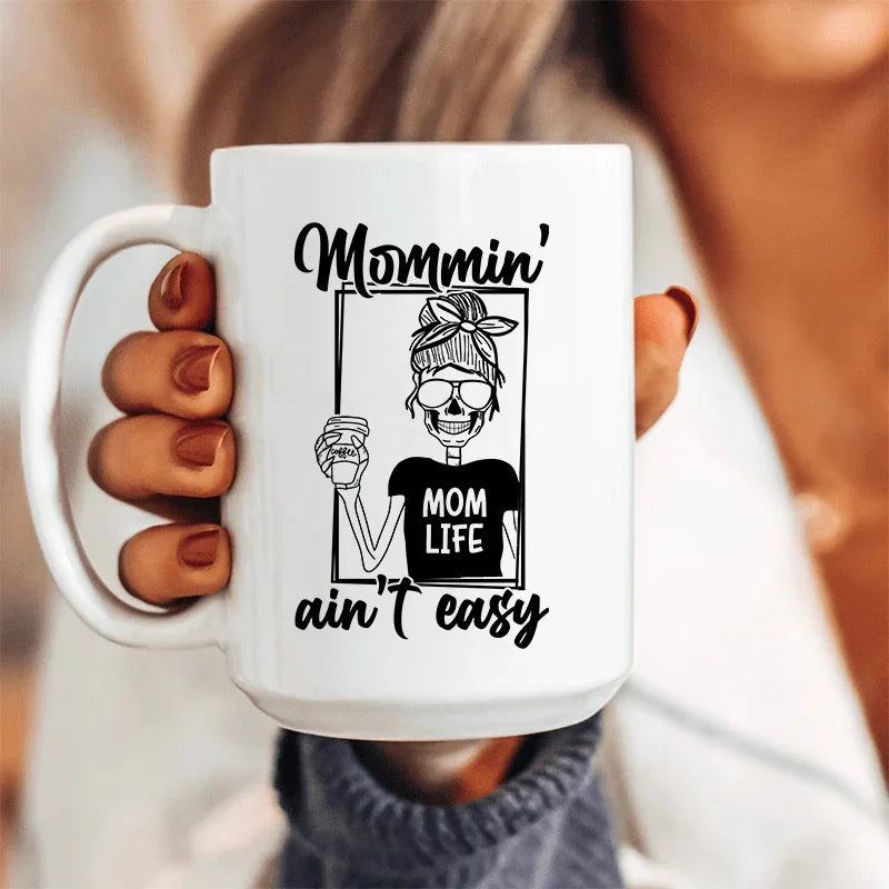 Mommin' Ain't Easy Ceramic Mug 15 oz - WonderingCloth