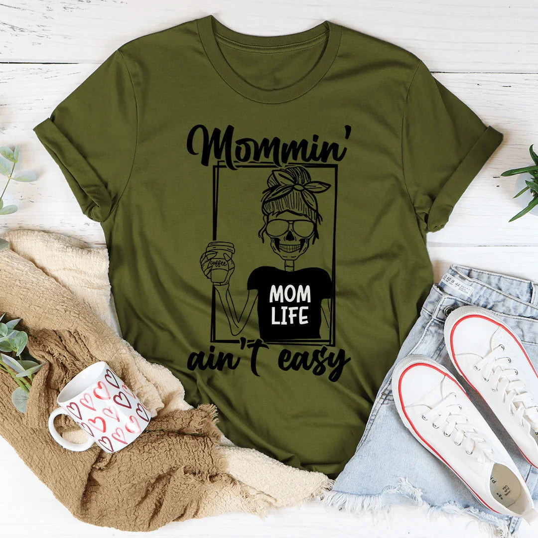 Mommin' Ain't Easy Tee - WonderingCloth