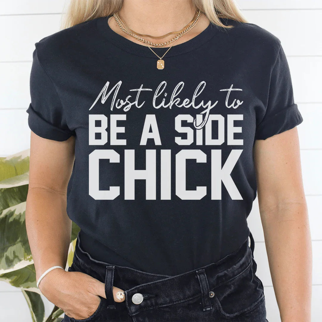 Most Likely To Be A Side Chick Thanksgiving Tee - WonderingCloth