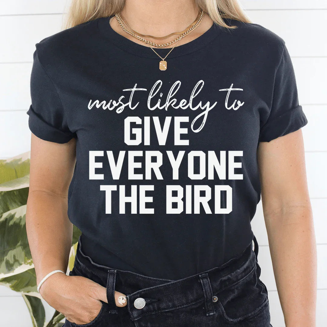 Most Likely To Give Everyone The Bird Thanksgiving Tee - WonderingCloth