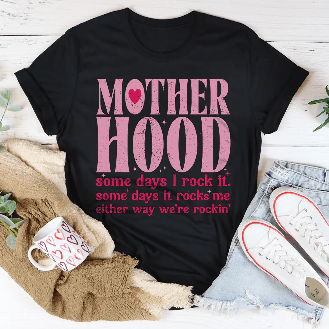 Mother Hood Some Days I Rock It Tee - WonderingCloth