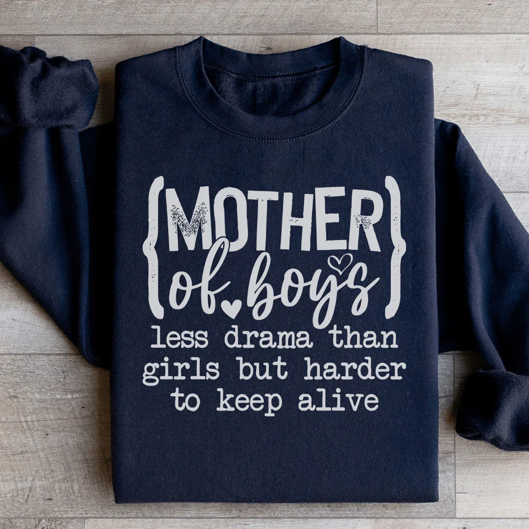 Mother Of Boys Less Drama Than Girls But Harder To Keep Alive Sweatshirt - WonderingCloth
