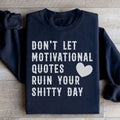 Motivational Quotes Sweatshirt - WonderingCloth