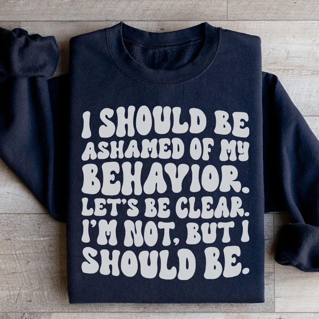 My Behavior Sweatshirt - WonderingCloth