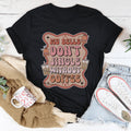 My Bells Don't Jingle Without Coffee Tee - WonderingCloth