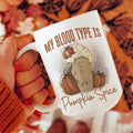 My Blood Type Is Pumpkin Spice Ceramic Mug 15oz - WonderingCloth
