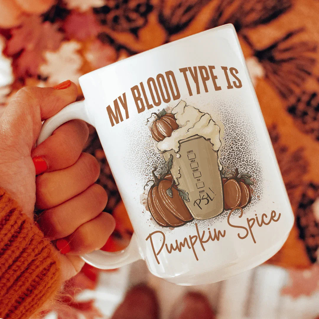 My Blood Type Is Pumpkin Spice Ceramic Mug 15oz - WonderingCloth