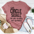 My Circle Is Small Tee - WonderingCloth