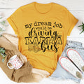 My Dream Job Karma Bus Tee - WonderingCloth