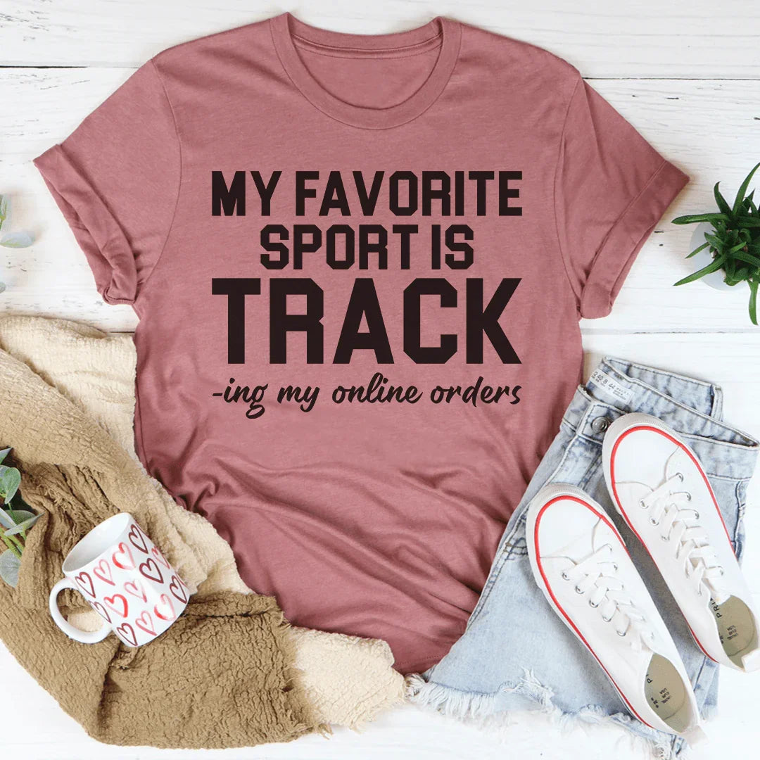 My Favorite Sport Is Tracking My Online Orders Tee - WonderingCloth