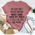 My Gut Ain't Never Wrong Tee - WonderingCloth