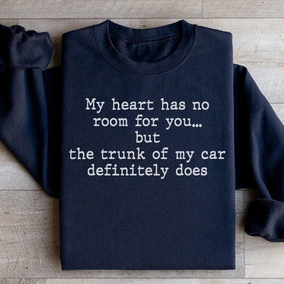 My Heart Has No Room For You Sweatshirt - WonderingCloth