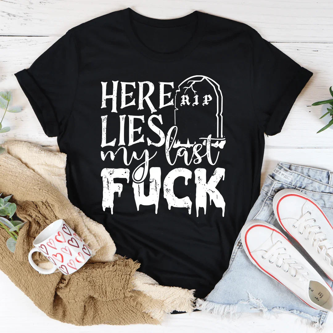 My Last F Tee - WonderingCloth