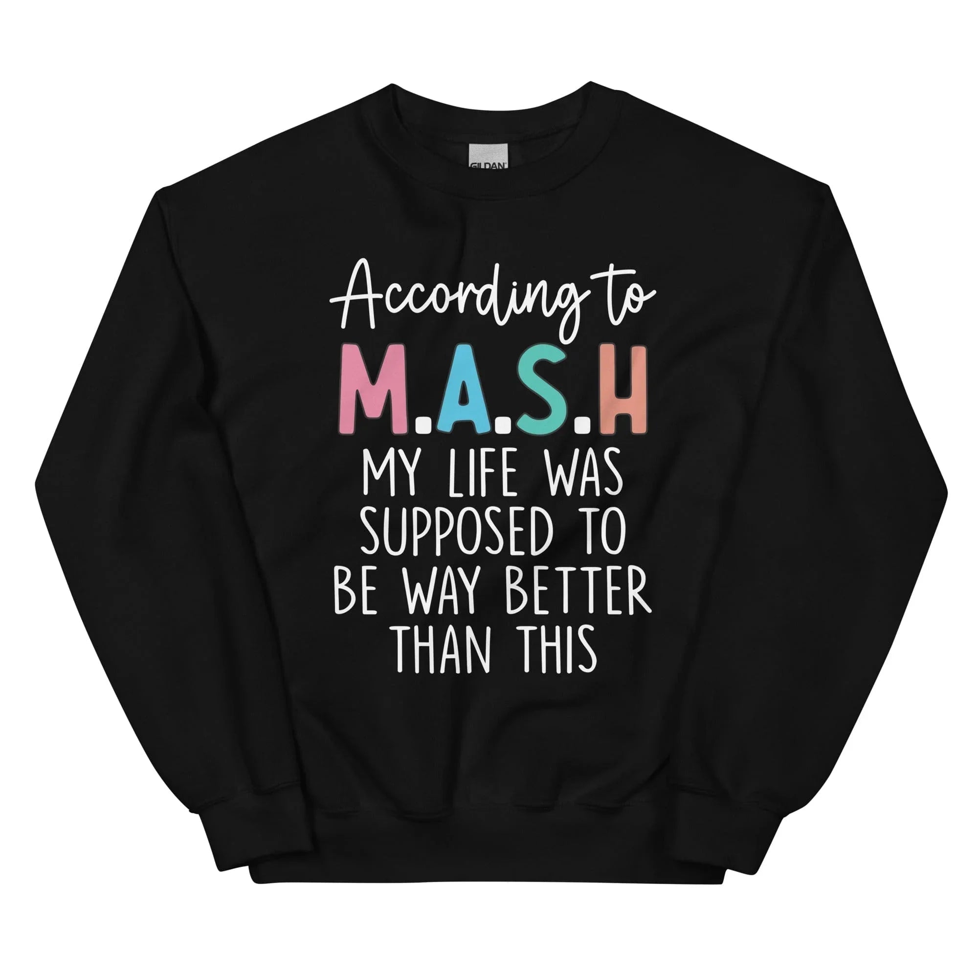 My Life Was Supposed To Be Way Better Than This Sweatshirt - WonderingCloth