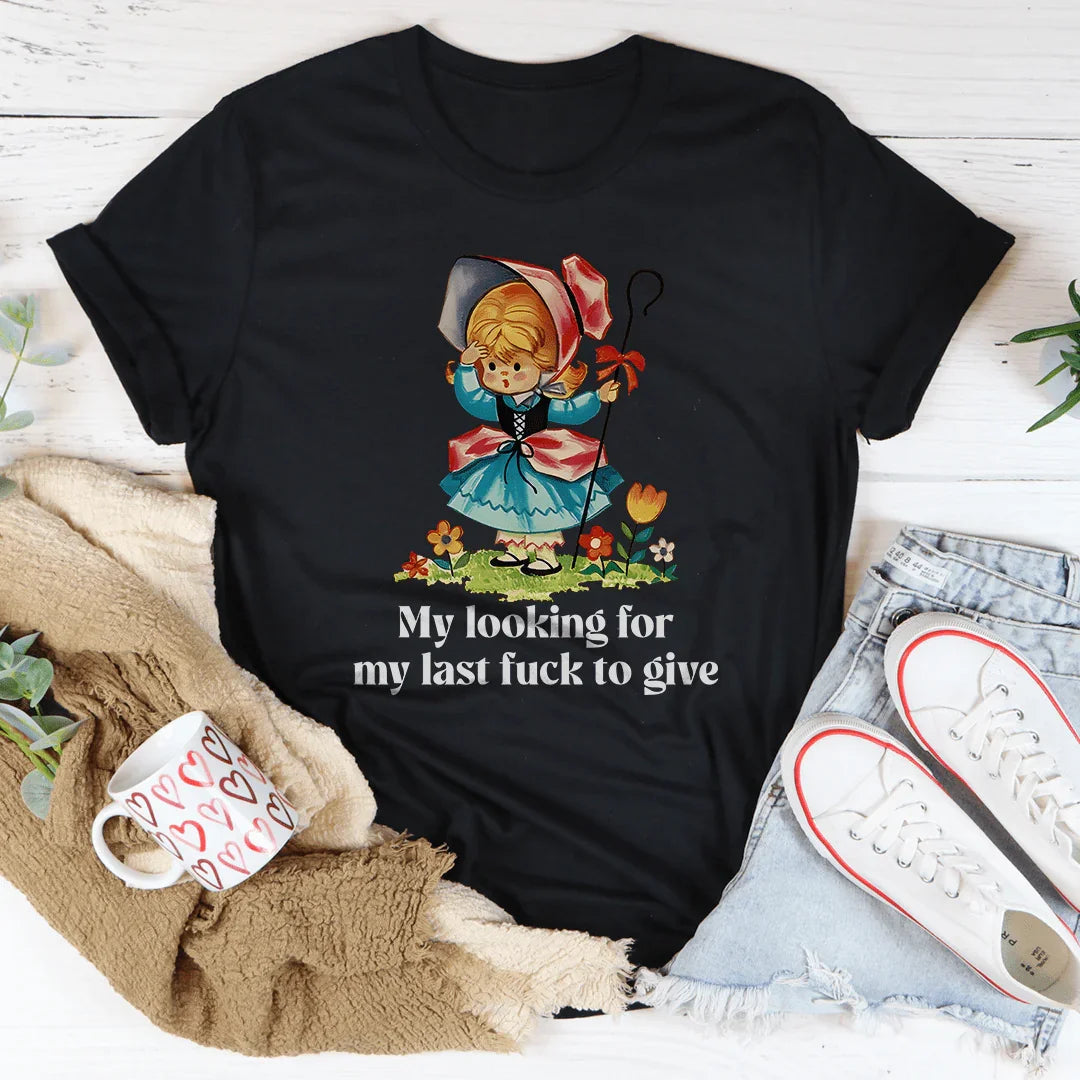 My Looking For My Last F-ck To Give Tee - WonderingCloth