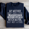 My Mother Didn't Raise A Fool Sweatshirt - WonderingCloth