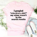 My Name Wasn't In The Search Result Tee - WonderingCloth