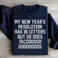 My New Year's Resolution Tacos Sweatshirt - WonderingCloth