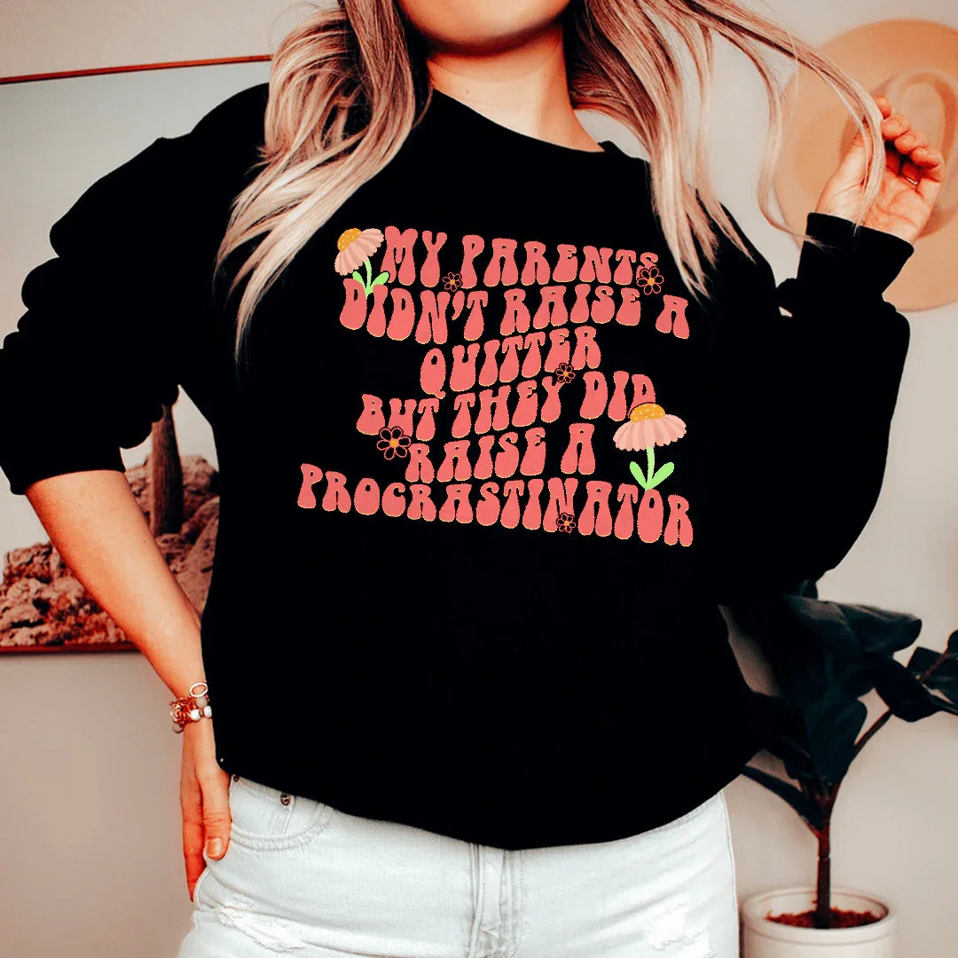 My Parents Didn't Raise A Quitter Sweatshirt - WonderingCloth