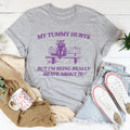 My Tummy Hurts But Im Being Really Brave About It Tee - WonderingCloth