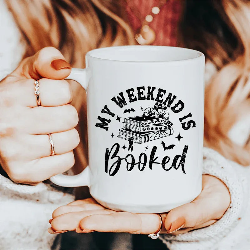 My Weekend Is Booked Ceramic Mug 15 oz - WonderingCloth