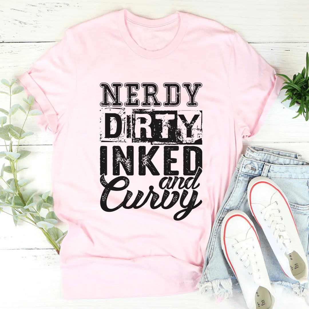 Nerdy Dirty Inked And Curvy Tee - WonderingCloth
