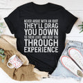 Never Argue With An Idiot Tee - WonderingCloth