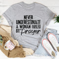 Never Underestimate A Woman Fueled By Prayer Tee - WonderingCloth