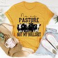 No My Pasture No My Bullshit Tee - WonderingCloth