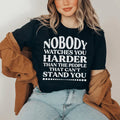 Nobody Watches You Harder Than The People That Can't Stand You Tee - WonderingCloth