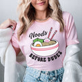 Noods Before Duds Tee - WonderingCloth