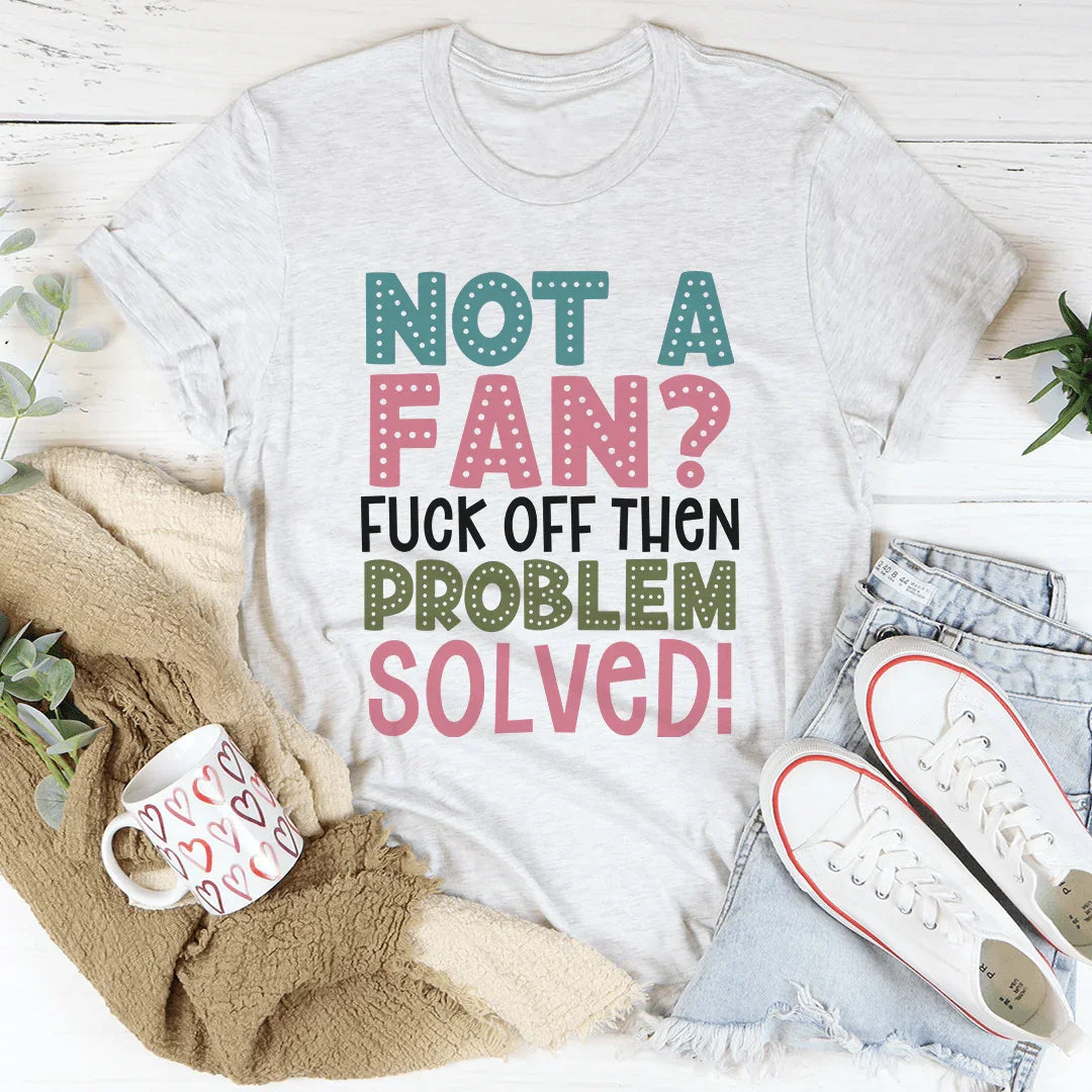 Not A Fan Tee - WonderingCloth