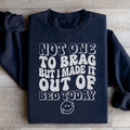 Not One To Brag But I Made It Out Of Bed Today Sweatshirt - WonderingCloth