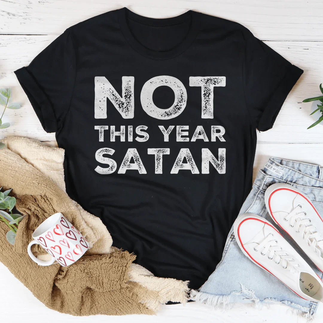 Not This Year Satan Tee - WonderingCloth