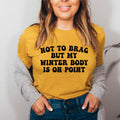 Not to Brag But My Winter Body Is On Point Tee - WonderingCloth