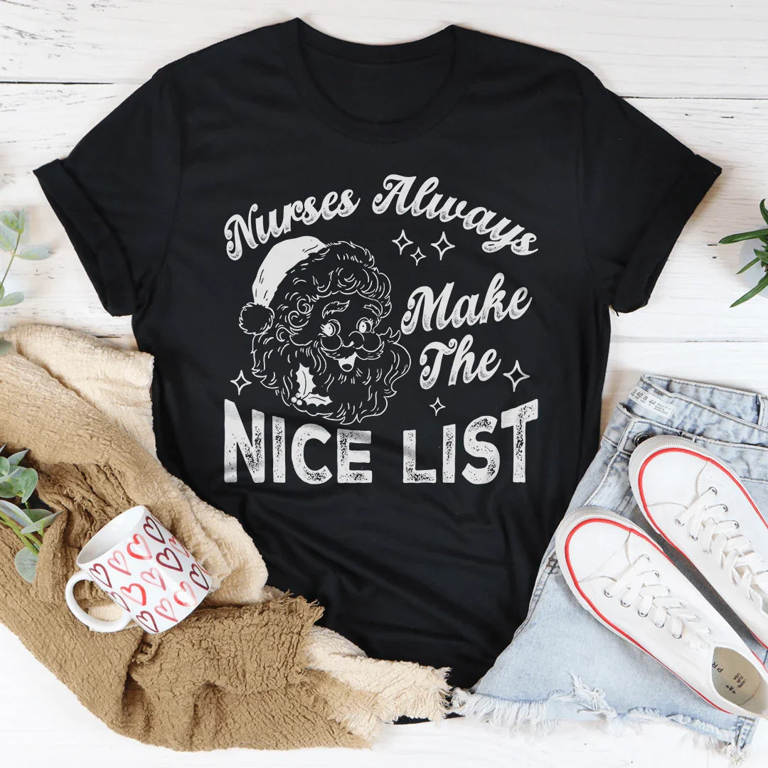 Nurses Always Make The Nice List Tee - WonderingCloth