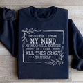 Of Course I Speak My Mind Sweatshirt - WonderingCloth