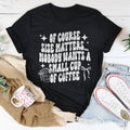 Of Course Size Matters Tee - WonderingCloth