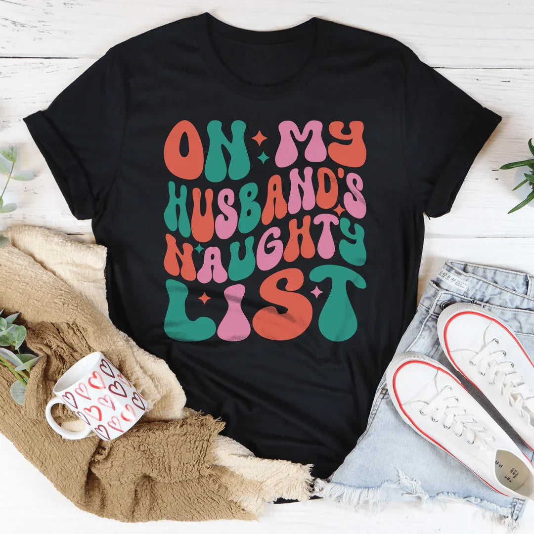 On My Husband's Naughty List Tee - WonderingCloth