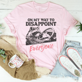 On My Way To Disappoint Everyone Tee - WonderingCloth