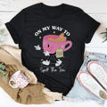 On My Way To Spill The Tea Tee - WonderingCloth