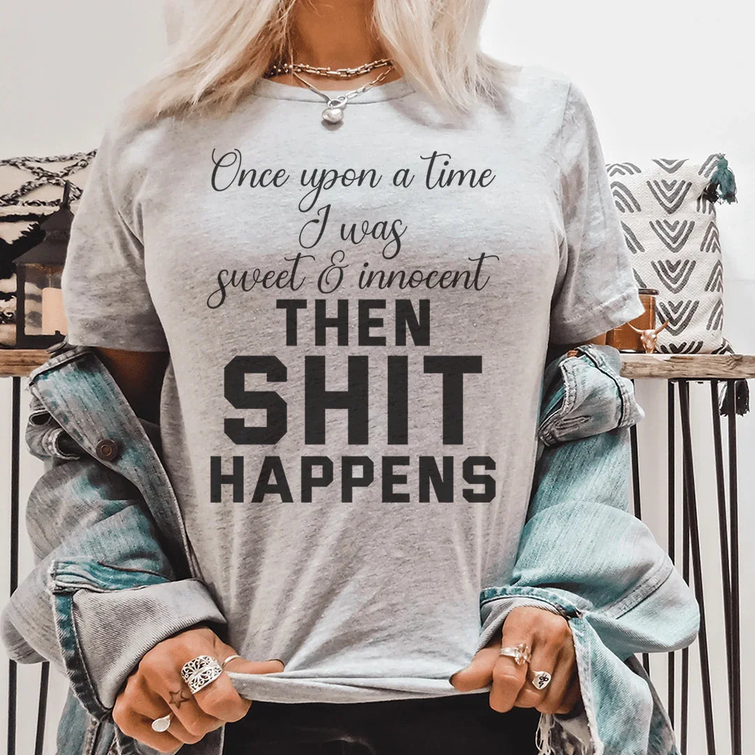 Once Upon A Time I Was Sweet & Innocent Tee - WonderingCloth