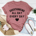 Overthinking All Day Every Day Tee - WonderingCloth
