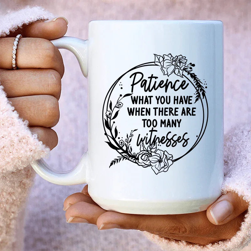 Patience Ceramic Mug 15 oz - WonderingCloth
