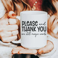 Please And Thank You Ceramic Mug 15 oz - WonderingCloth