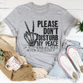 Please Don't Disturb My Peace Tee - WonderingCloth